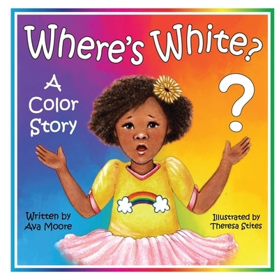 Where's White?: A Color Story by Moore, Ava