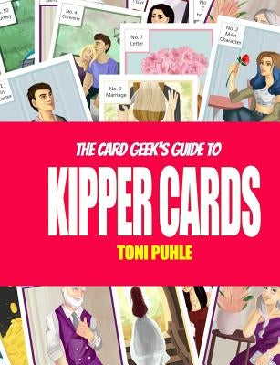 The Card Geek's Guide to Kipper Cards by Puhle, Toni