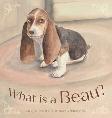 What is a Beau? by Grey, Deborah Louanne