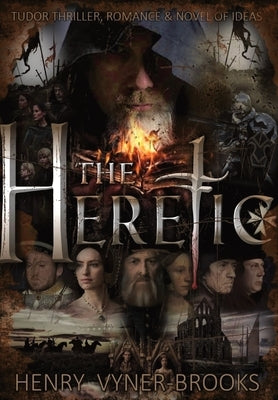 The Heretic: The Renaissance Trilogy - Book III by Vyner-Brooks