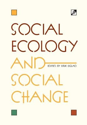 Social Ecology and Social Change by Eirik, Eiglad