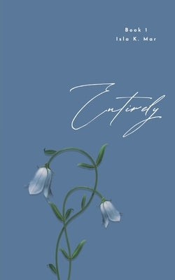 Entirely by Mar, Isla K.
