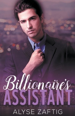 Billionaire's Assistant by Zaftig, Alyse
