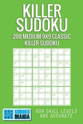 Killer Sudoku: 200 Medium 9x9 Classic Killer Sudoku by Sudoku Mania