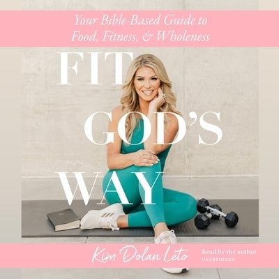 Fit God's Way by Leto, Kim Dolan