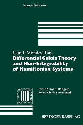 Differential Galois Theory and Non-Integrability of Hamiltonian Systems by Morales Ruiz, Juan J.