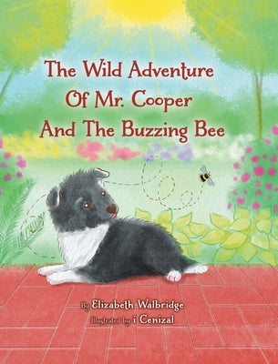 The Wild Adventure of Mr. Cooper and the Buzzing Bee by Walbridge, Elizabeth