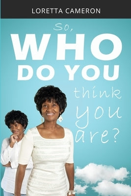 So, Who Do You Think You Are? by Cameron, Loretta