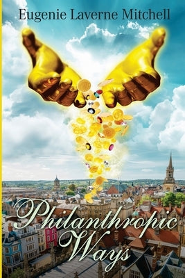 Philanthropic Ways by Mitchell, Eugenie Laverne