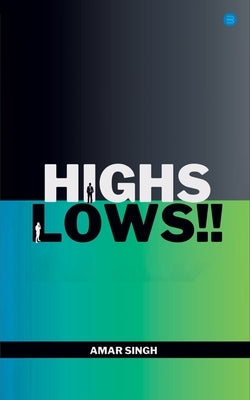 Highs Lows by Singh, Amar