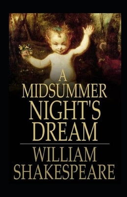 A Midsummer's Night Dream Annotated(illustrated Edition) by Shakespeare, William