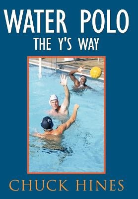 Water Polo the Y's Way by Hines, Chuck