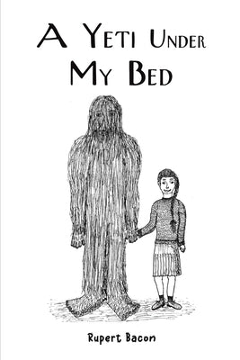 A Yeti Under My Bed by Bacon, Rupert