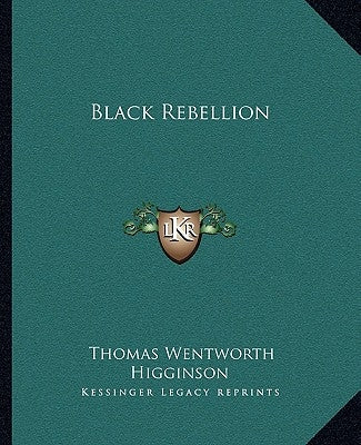 Black Rebellion by Higginson, Thomas Wentworth