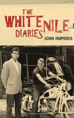 The White Nile Diaries by Hopkins, John