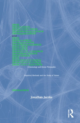 Criminology and Moral Philosophy: Empirical Methods and the Study of Values by Jacobs, Jonathan