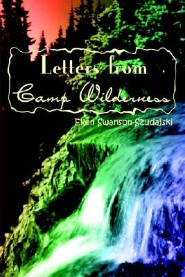Letters from Camp Wilderness by Swanson-Szudajski, Ellen