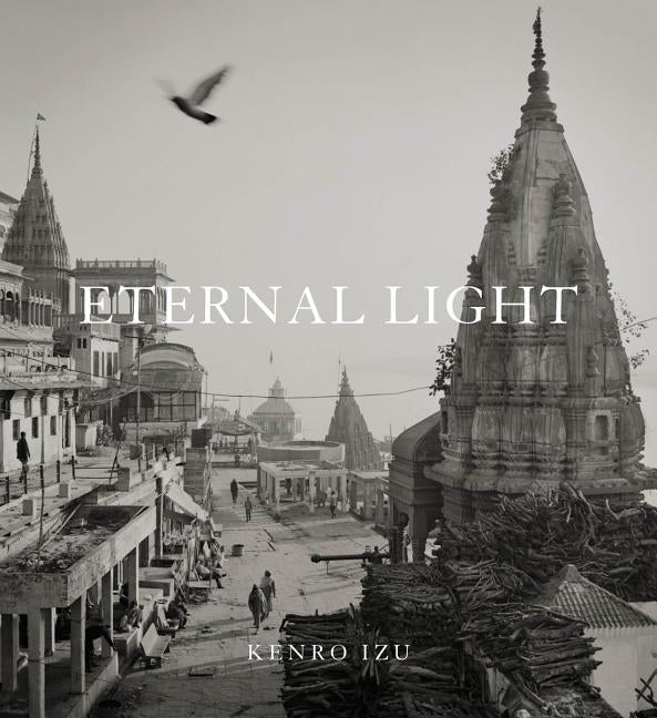 Kenro Izu: Eternal Light by Izu, Kenro