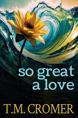 So Great A Love by Cromer, T. M.