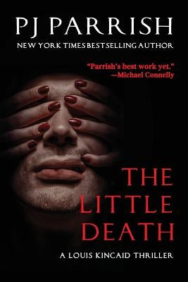 The Little Death: A Louis Kincaid Thriller by Parrish, Pj