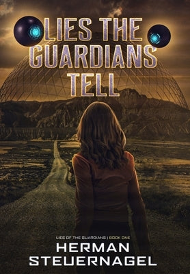 Lies the Guardians Tell by Steuernagel, Herman