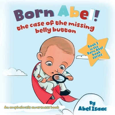 The Case of the Missing Belly Button by Isaac, Abel