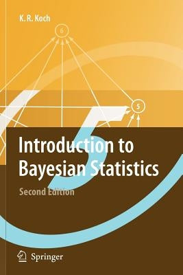 Introduction to Bayesian Statistics by Koch, Karl-Rudolf