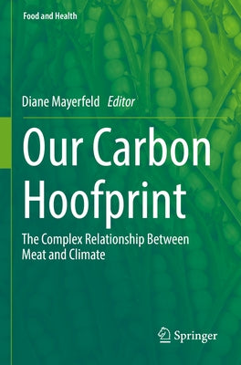 Our Carbon Hoofprint: The Complex Relationship Between Meat and Climate by Mayerfeld, Diane