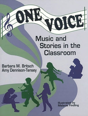 One Voice: Music and Stories in the Classroom by Britsch, Barbara M.