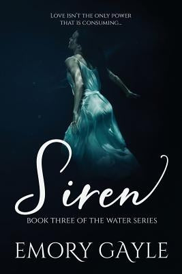 Siren: Book Three of the Water Series by Gayle, Emory