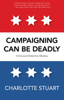 Campaigning Can Be Deadly by Stuart, Charlotte