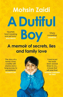 A Dutiful Boy: A Memoir of Secrets, Lies and Family Love by Zaidi, Mohsin