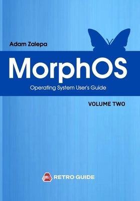 MorphOS - user's manual - Volume Two by Zalepa, Adam