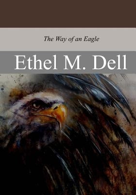 The Way of an Eagle by Dell, Ethel M.