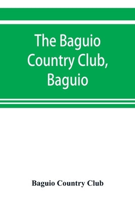 The Baguio Country Club, Baguio, Philippine Islands by Country Club, Baguio