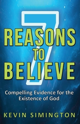 7 Reasons To Believe by Simington, Kevin