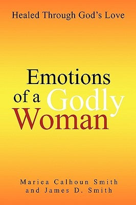 Emotions of a Godly Woman by Mariea Calhoun Smith and James Daniel Sm