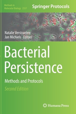 Bacterial Persistence: Methods and Protocols by Verstraeten, Natalie