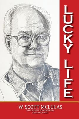 Lucky Life by McLucas, W. Scott