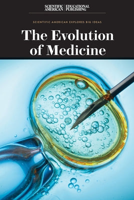 The Evolution of Medicine by Scientific American Editors