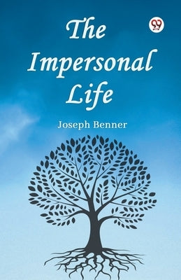 The Impersonal Life by Benner, Joseph