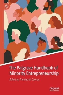 The Palgrave Handbook of Minority Entrepreneurship by Cooney, Thomas M.