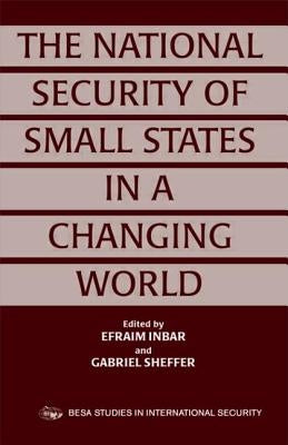 The National Security of Small States in a Changing World by Inbar, Efraim