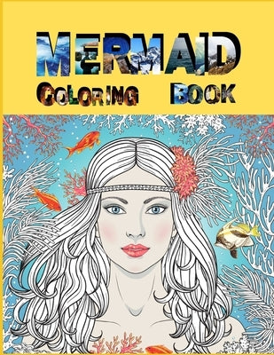 Mermaid Coloring Book: The Ultimate Relaxation and stress relieve mermaid coloring book by Media, Zod-7