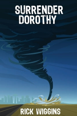 Surrender Dorothy by Wiggins, Rick