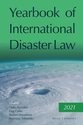 Yearbook of International Disaster Law: Volume 4 (2021) by Bartolini, Giulio