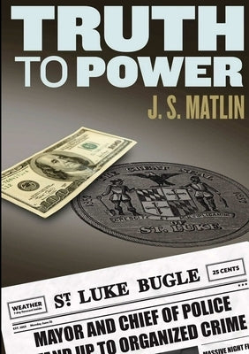 Truth To Power by Matlin, J. S.