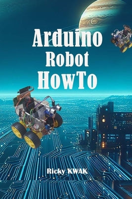Arduino Robot HowTo: Make a autopilot vehicle using arduino and sensor by Kwak, Ricky
