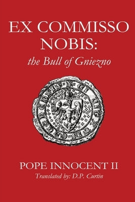 Ex Commisso Nobis: the Bull of Gniezno by Pope Innocent II