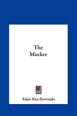 The Mucker the Mucker by Burroughs, Edgar Rice